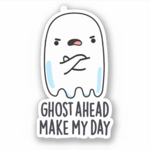 Ghost Ahead macht meinen Tag Funny Ghost Pub Aufkleber