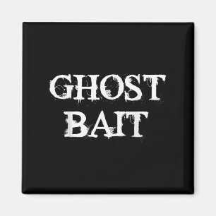 Ghost Bait Funny Paranormal Geist Jagd Beängstigen Magnet
