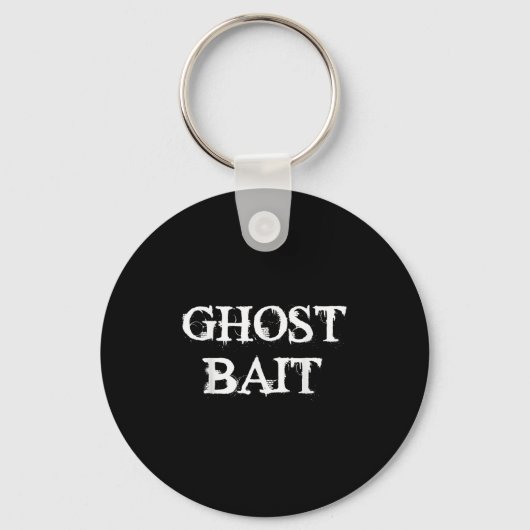 Ghost Bait Funny Paranormal Geist Jagd Beängstigen Schlüsselanhänger (Vorderseite)