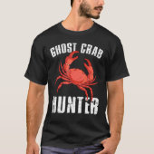 Ghost Crab Hunter Crabbing Jagd Fischen T-Shirt (Vorderseite)