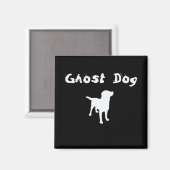 Ghost Dog Magnet (Vorderseite/Rückseite)