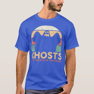 Ghost Hunter Ghosts glauben nicht an Ihre beiden P T-Shirt