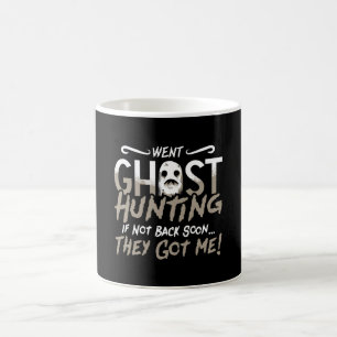 Ghost Hunter Went Ghost Jagd sie Got mir Jagd Kaffeetasse