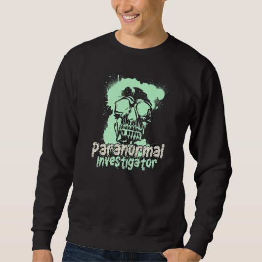 Ghost Hunting Paranormal Investigator 14 Sweatshirt (Vorderseite)