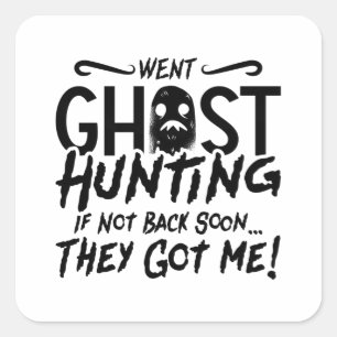 Ghost jagt sie Got mir Ghost Jäger Jagd Quadratischer Aufkleber