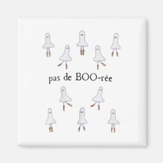 Ghost Pas De Boo-rée Llet Dancer Spooky Halloween Magnet (Vorne)