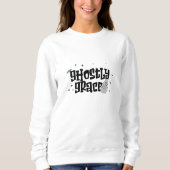 Ghosted Grace Sweatshirt (Vorderseite)