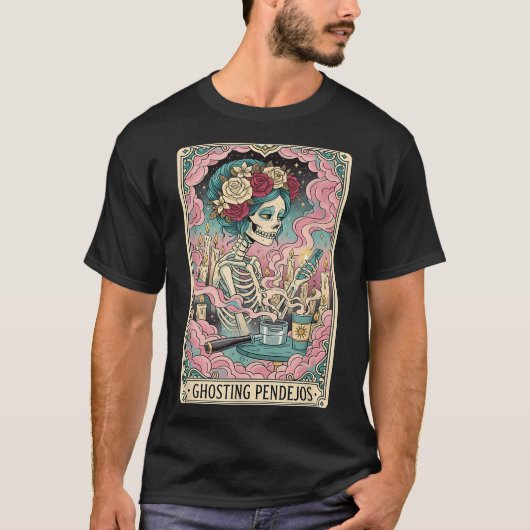 Ghosting Pendejos Funny Día De Los Muertos Tarot C T-Shirt (Vorderseite)