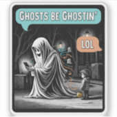 Ghosts Be Ghostin’ LOL Aufkleber (Vorderseite)