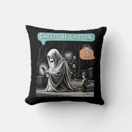 Ghosts Be Ghostin’ LOL Kissen