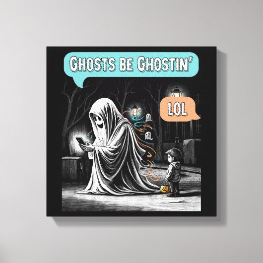 Ghosts Be Ghostin’ LOL Leinwanddruck (Vorderseite)