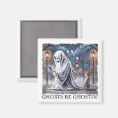 Ghosts Be Ghostin" Magnet (Vorderseite/Rückseite)