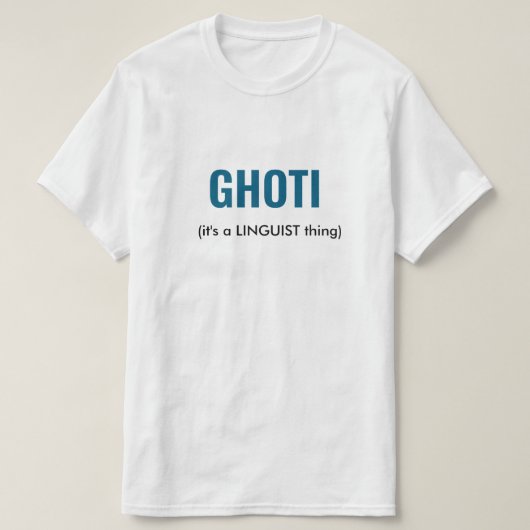 GHOTI Linguist Funny T-Shirt (Design vorne)