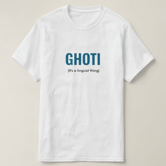 GHOTI Linguist Funny T-Shirt (Design vorne)