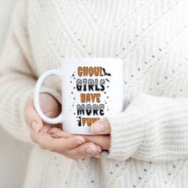Ghoul Girls haben mehr Spaß an modernen Halloween Kaffeetasse