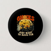 Ghouls einfach Gewollt, um Spaß Halloween-Party Co Button (Vorderseite)