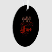 Ghouls einfach nur wollen Spaß haben Spooky Zitat Ornament (Vorderseite)