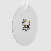 Ghouls einfach Spaß haben - Hund Ornament (Vorderseite)