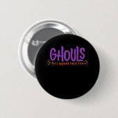 GHOULS haben einfach Spaß Angepasst Button (Vorne & Hinten)