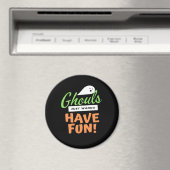 Ghouls Just Wanna Fun - Halloween Ghouls Funn Magnet (In Situ (Geschirrspüler))