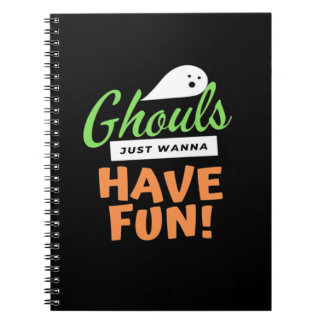 Ghouls Just Wanna Fun - Halloween Ghouls Funn Notizblock