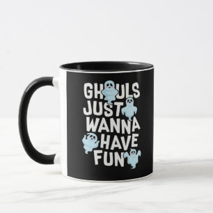 Ghouls Just Wanna haben Spaß beim Design von Funny Tasse