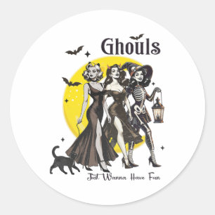 Ghouls just wanna haben Spaß Frauen lustiges Hallo Runder Aufkleber