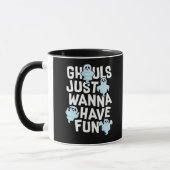 Ghouls Just Wanna haben Spaß Funny & Slogan Tasse (Links)