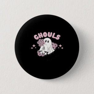 Ghouls Just Wanna haben Spaß Halloween Art Basic S Button
