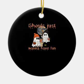Ghouls Just Wanna haben Spaß Halloween Funny Sloga Keramik Ornament
