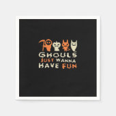 Ghouls Just Wanna haben Spaß Halloween Funny Sloga Serviette (Vorderseite)