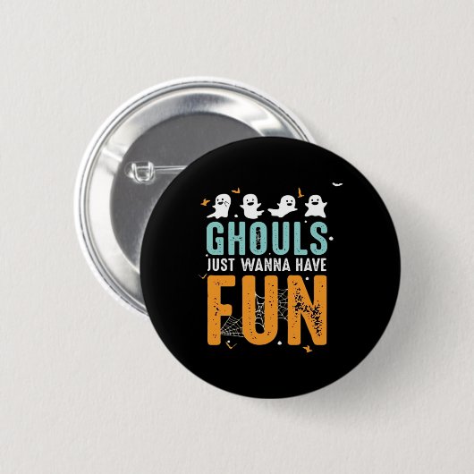 Ghouls Just Wanna haben Spaß lustige Halloween-Kos Button (Vorne & Hinten)