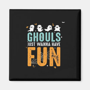 Ghouls Just Wanna haben Spaß lustige Halloween-Kos Magnet