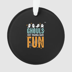 Ghouls Just Wanna haben Spaß lustige Halloween-Kos Ornament
