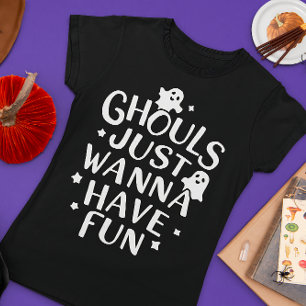 Ghouls Just Wanna haben Spaß lustige Halloween-Kos T-Shirt