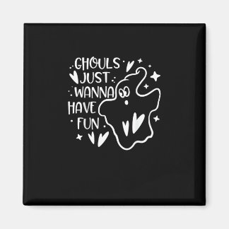 Ghouls Just Wanna haben Spaß lustige Halloween Magnet