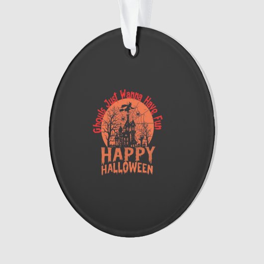 Ghouls Just Wanna hat Spaß - Ghoul-Tastic Hallowee Ornament (Vorderseite)