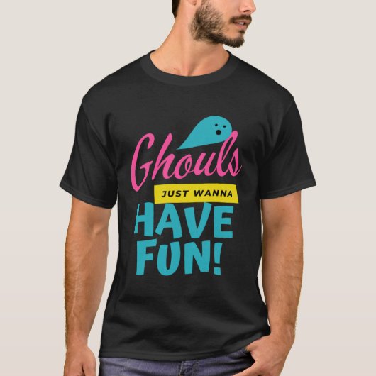 Ghouls Just Wanna Have Fun  Ghost Halloween T-Shirt (Vorderseite)