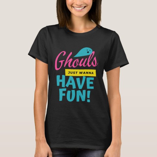 Ghouls Just Wanna Have Fun Ghost Halloween T-Shirt (Vorderseite)