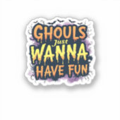Ghouls just wanna have fun - Halloween Design Aufkleber (Vorderseite)