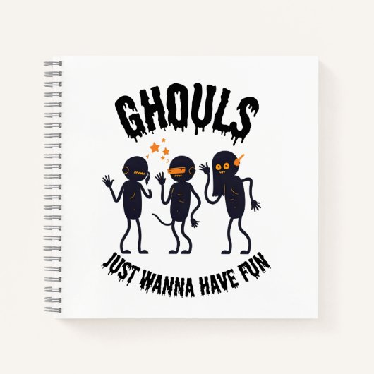 Ghouls Just Wanna Have Fun - Halloween-Notebook Notizblock (Vorderseite)