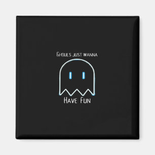 Ghouls just wanna have fun - Halloween-Saison Magnet