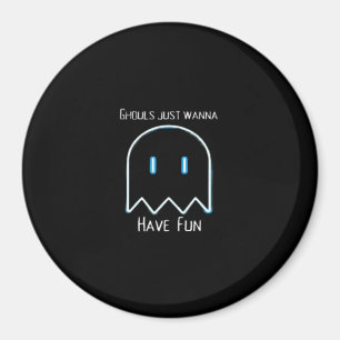 Ghouls just wanna have fun - Halloween-Saison Magnet