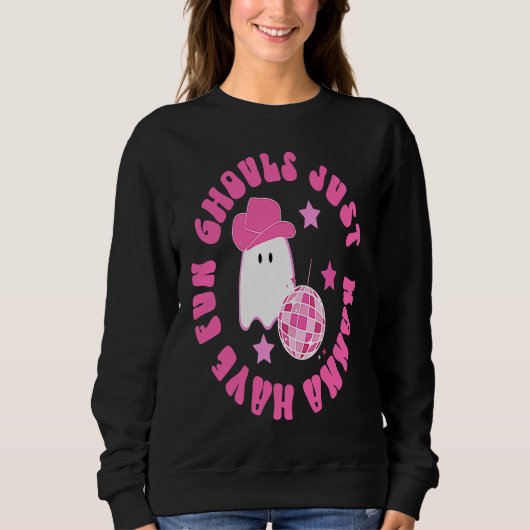Ghouls just wanna have fun  Halloween Sweatshirt (Vorderseite)