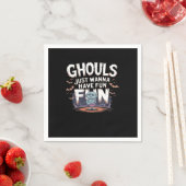 Ghouls just wanna have fun - Halloween-Zitat Serviette (Beispiel)