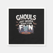 Ghouls just wanna have fun - Halloween-Zitat Serviette (Vorderseite)