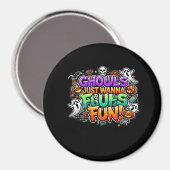Ghouls just wanna have fun - Herbst-Ghouls Magnet (Vorderseite/Rückseite)