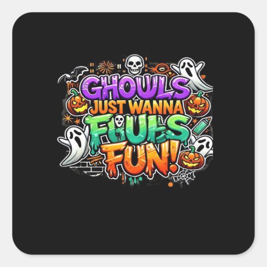 Ghouls just wanna have fun - Herbst-Ghouls Quadratischer Aufkleber (Vorderseite)