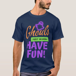 Ghouls Just Wanna Have Fun Retro Funny Halloween 1 T-Shirt