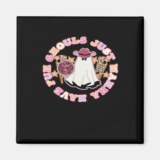 Ghouls Just Wanna Spaß haben (Western Stil Hallowe Magnet (Vorne)